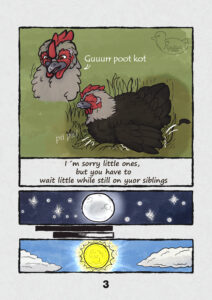 the hen sits back down on her chicks and eggs, telling them that they will have to wait for their other siblings. Time passes into night and then into day.